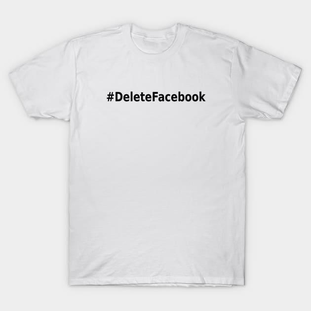 Delete Facebook T-Shirt by Everyday Inspiration